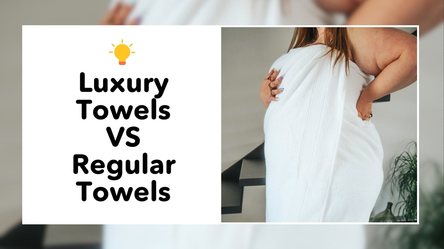 Luxury Towels vs. Regular Towels: What Makes the Difference?